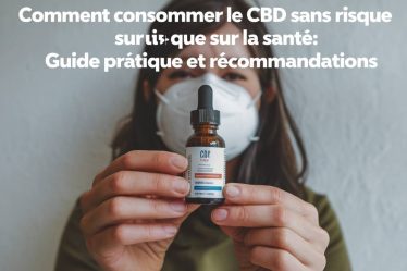 Comment consommer le CBD sans risque sur la santé : guide pratique et recommandations